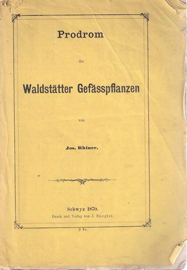 Prodrom der Walstätter Gefässpflanzen. Schwyz 1870. X, 218 p. gr8vo. Broschiert.