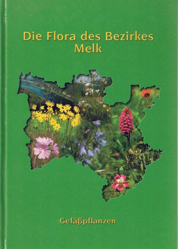 Die Flora des Bezirkes Melk. Gefäßpflanzen. 2001. (Beiträge zur Bezirkskunde Melk, Band 1). illus. (kol.). 351 S. gr8vo. Hardcover.