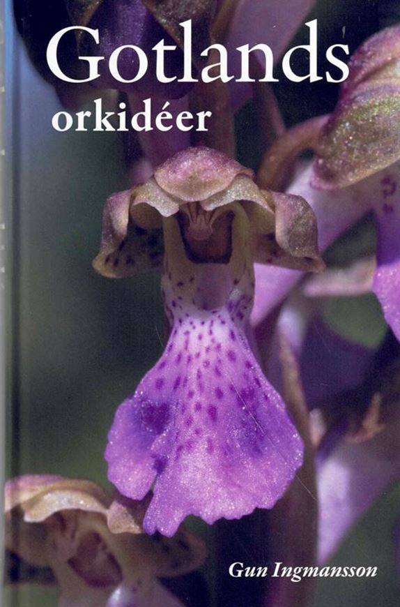 Gotlands Orkidéer. 2001. illus. (col.). 207 p. Hardcover. - Swedish, with Latin nomenclature.