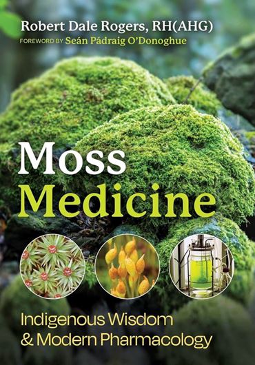 Moss Medicine: Indigenous Wisdom and Modern Pharmacology. 2026. illus. (col.). 416 p. Paper bd.