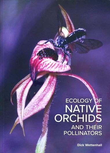 Ecology of Native Orchids and their Pollinators. 2026. ca 1200 col. photogr.. 553 p. Hardcover.