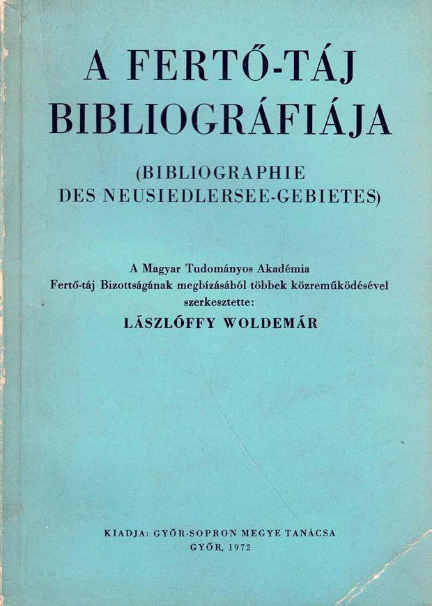A Fertö-Taj Bibliografiaja (Bibliographie des Neusiedlersee- Gebietes). 1972. 294 p. Paper bd.