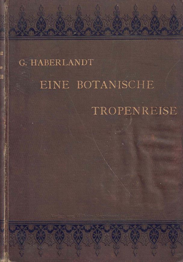 Eine Botanische Tropenreise. Indo-Malayische Vegetationsbilder und Reiseskizzen.1893. 51 Fig. VIII, 300 S. gr8vo.- Originalleinen.