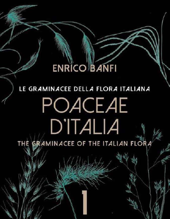 Poaceae d'Italia. Le Graminacee della Flora Italiana /The Graminaceae of the Italian flora. 2 volumes. 2026.illus. (line-drawings). ca. 2023 p. gr8vo. Hardcover. - Bilingual (Italian/English).