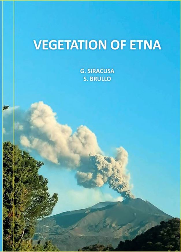 The Vegetation of Etna. 2026. 61 col. figs. 171 tabs. 451 p. gr8vo. Hardcover.(ISBN 978-3-946583-57-8)