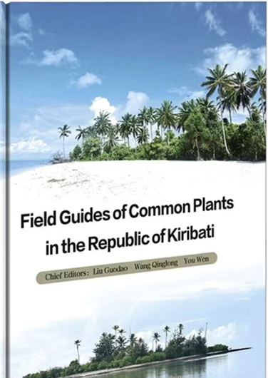 Field Guide of Common Plants in the Republic of Kiribati. 2026. illus. (col.). 388 p. gr8vo. Hardcover. - In English.