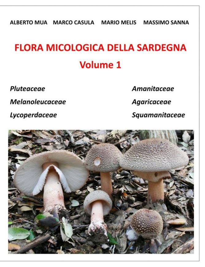 Flora Micologica della Sardegna. Volume 1. 2025. illus. 383 p. - In Italian, with Latin nomenclature.