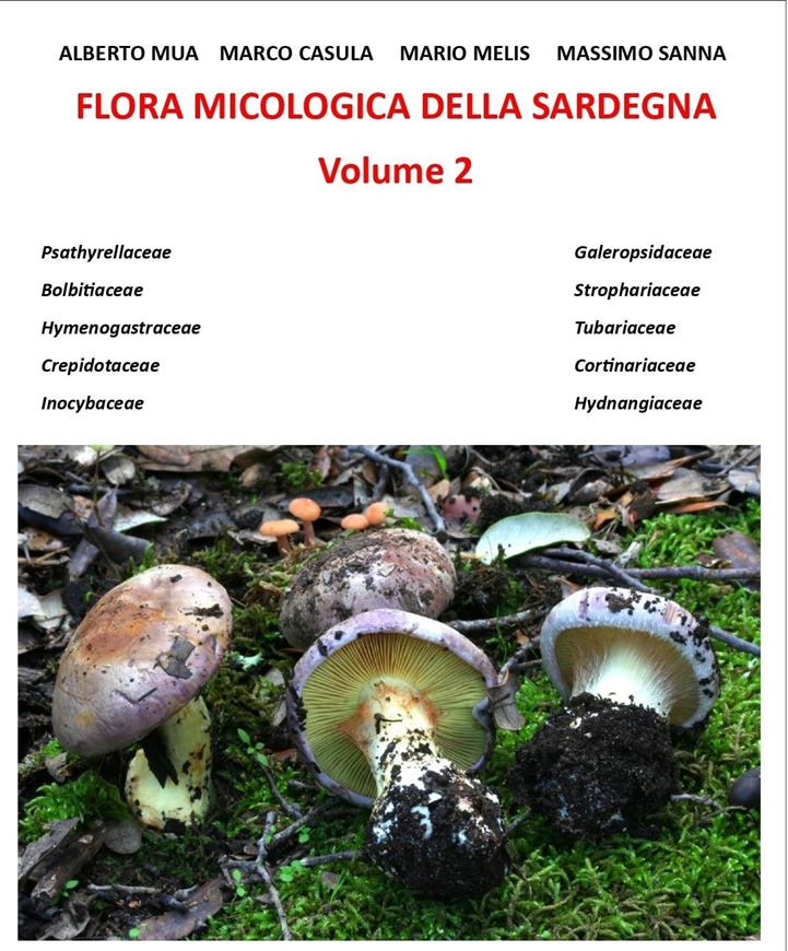 Flora Micologica della Sardegna. Volume 2. 2025. illus. 409 p. - In Italian, with Latin nomenclature.