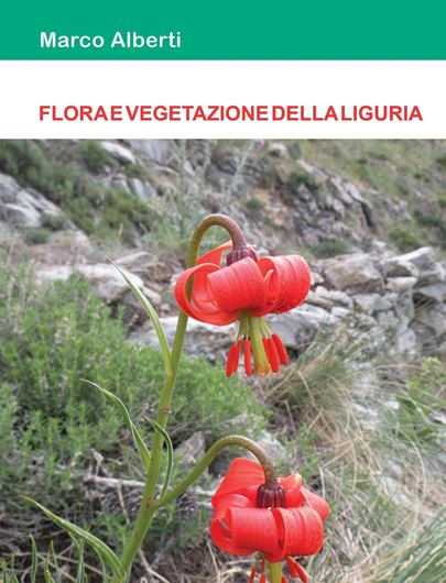 Flora e vegetazione della Liguria. 2025. illus. 258 p. gr8vo. Paper bd.- In Italian.