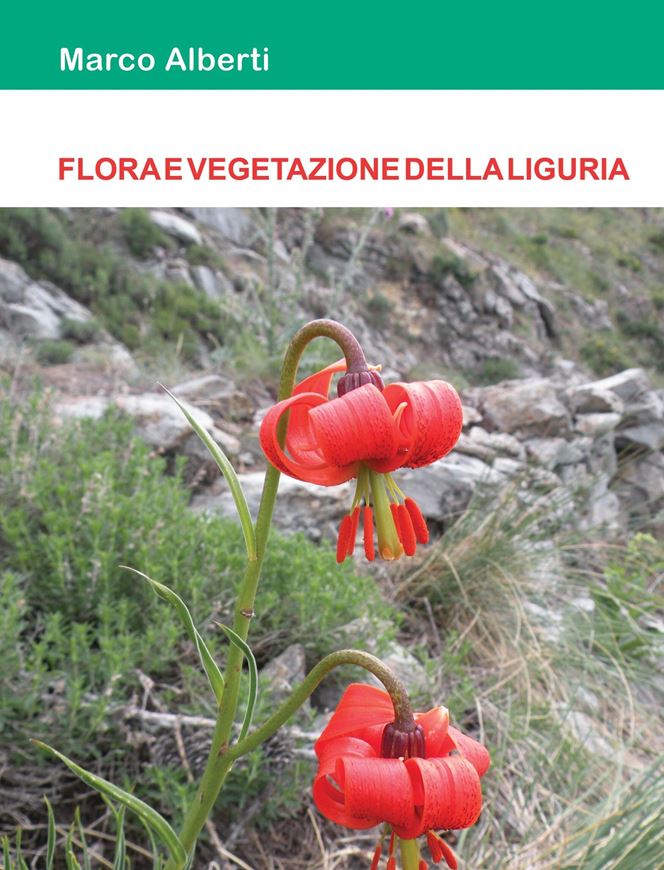 Flora e vegetazione della Liguria. 2025. illus. 258 p. gr8vo. Paper bd.- In Italian.