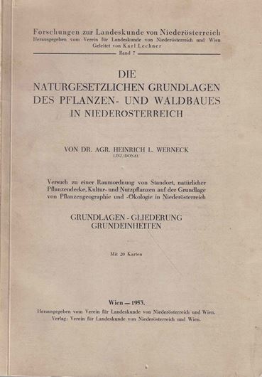 Die Naturgesetzlichen Grundlagen des Pflanzen- und Waldbaues in Niederösterreich. Versuch zu einer Raumordnung von Standort, natürlicher Pflanzendecke, Kultur- und Nutzpflanzen auf der Grundlage von Pflanzengeographie und - Ökologie in Niederösterreich. Grundlagen-Gliederung, Grundeinheiten. 1953. (Forschungen zur Landeskunde von Niederösterreich,7). 20 Kartenbeilagen. XII, 332 S. gr8vo. Broschier