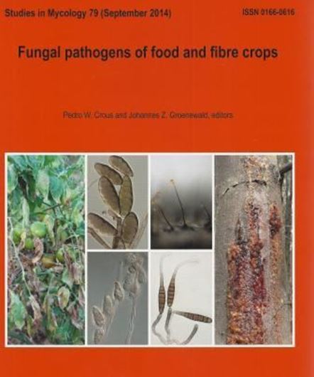 Fungal pathogens of Food and Fibre Crops. 2014. (Studies in Mycology, 79). illus. III, 288 p. 4to. Paper bd.