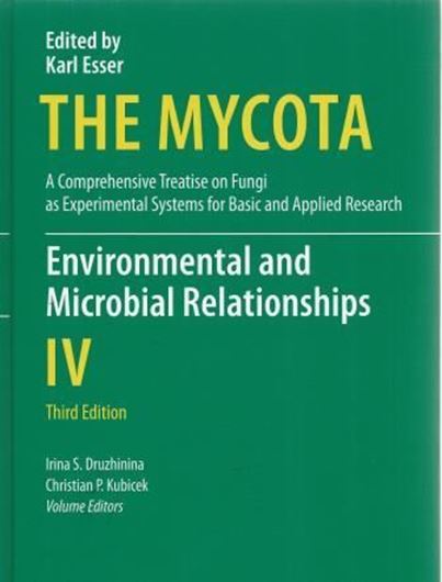 The Mycota. A Comprehensive Treatise on Fungi as Experimental Systems for Basic and Applied Research: Volume 4. Druzhinina, Irina S. and Christian P.Kubicek (eds.): Environmental and Microbial Relationships. 3rd rev. ed. 2016. XIX, 291 p. gr8vo. Hardcover.