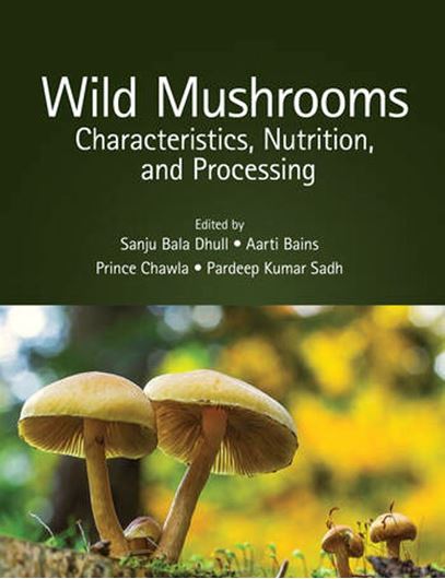 Wild Mushrooms. Characteristics, Nutrition, and Processing. 2022. 528 p. gr8vo. Paper bd.