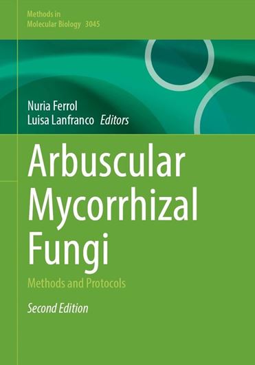 Arbuscular Mycorrhizal Fungi. Methods and Protocoles. 2nd rev. ed. 2026. (Methods in Molecular Biology, 3045). 43 (34 col.) figs. Hardcover.