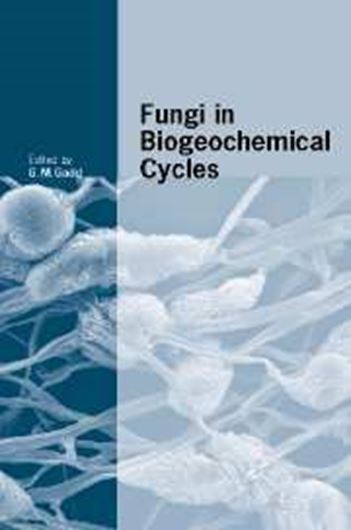 Fungi in Biogeochemical Cycles. 2006. (British Mycological Society Symposia, No. 24). illustr. XIX, 469 p. gr8vo. Hardcover.
