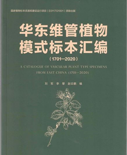 A Catalogue of Vascular Plant Type Spcimens from East China (1701 -2020). Publ. 2023. 290 p. gr8vo. Hardcove.- In Chinese, with Latin nomenclature.