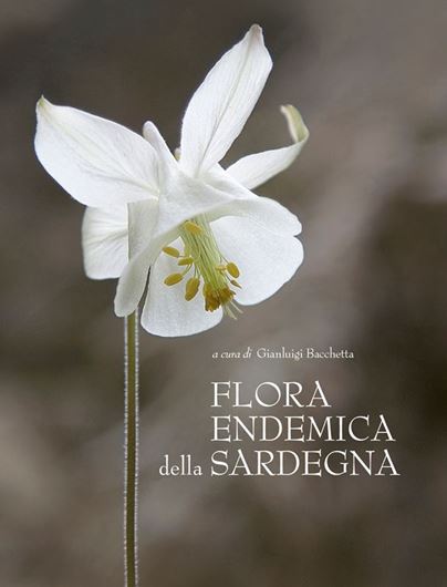 Endemic Flora of Sardinia. 2026. 874 col. figs. 696 p.Hardcover: -In Italian, with Latin nomenclature.
