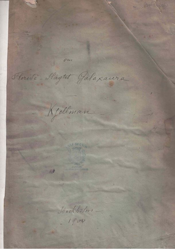 Om Florideslaegtet Galaxaura, dess organografi och systematik. 1900. (Kgl.Sv.Vetensk.Ak.Handl. N.F. 33:1). 20 pls. 109 p. gr8vo. Paper bd.