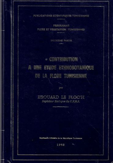 Contribution a une etude ethnobotanique de la flore Tunisienne. Preface de Mohamed Abdelhamid Nabli. 1983. (Programme Flore et Vegetation Tunisiennes, Partie 2). illustr. XVI,402 p. gr8vo. Paper bound.