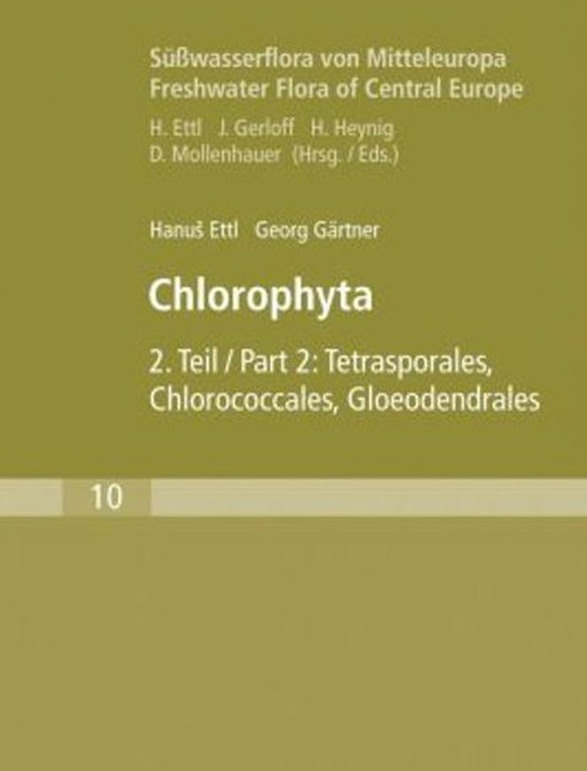 Band 10: Ettl, Hanus und Georg Gärtner: Chlorophyta II: Tetrasporales, Chlorococcales, Gloeodendrales. 1988. (Reprint 2009). 311 Fig. XII, 436 S. 8vo. Broschiert.