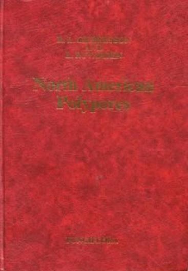 North American Polypores. Vol. 2: Megasporoporia-Wrightoporia. 1987. 218 illustr. 453 p. gr8vo. Cloth.