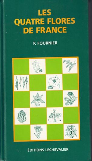 Les Quatre Flores de France. Corse comprise (Generale, Alpine. Mediterraneenne, Littorale). Nouveau tirage. 1990. 4216 figs. 1104 p. gr8vo. Hardcover.