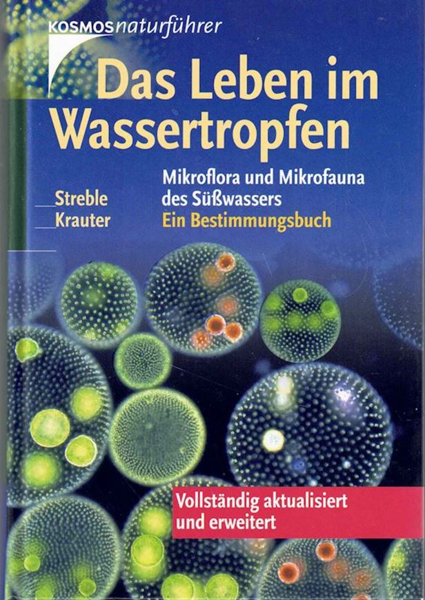 Das Leben im Wassertropfen. Mikroflora und Mikrofauna des Süßwassers. Ein Bestimmungsbuch.. 10te Auflage. 2006. 1850 Strichzeichnungen. 429 S. Hardcover