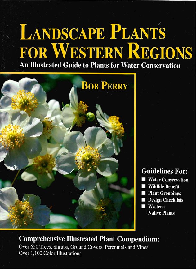 Landscape Plants for Western Regions. An illustrated guide to plants for  water conservation. 1992. 1039 colour photographs. 318 p. 4to. Cloth.