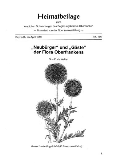 "Neubürger" und "Gäste" der Flora Oberfrankens. 1992. (Heimatbeilage zum Amtlichen Schulanzeiger des Regierungsbezirks Oberfranken Nr. 186). illus. 78 S. 8vo. Broschiert.