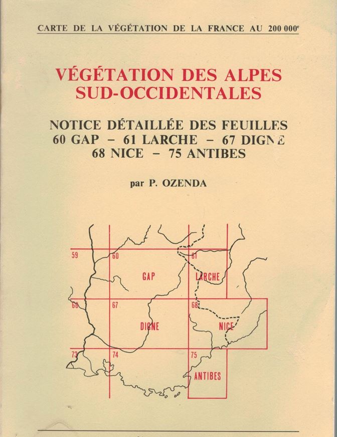 Végétation des Alpes Sud-Occidentales. Notice Detaillée des Feuilles 60 GAP - 61 Larche - 67 Digne - 68 Nice - 75 Antibes. 1981. 66 figs. 8 black&white pls. 258 p. gr8vo. Paper bd.