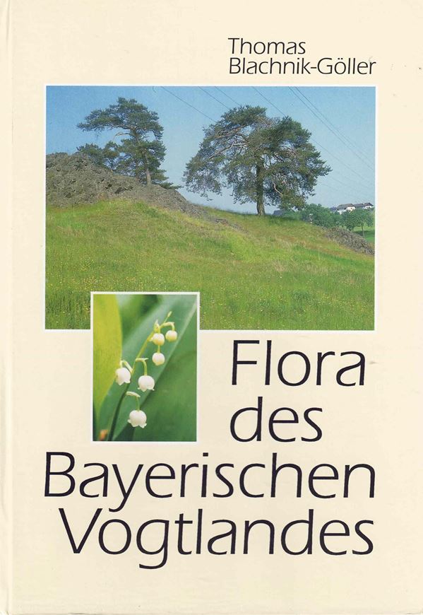Die Flora des bayerischen Vogtlandes.1994. (Bericht d. Nordoberfränkischen Vereins f. Natur-, Geschichts- und Lan-deskunde e.V. in Hof, Nr.38). Karten. 12 Farbfotos. 218 S. gr8vo. Hardcover.
