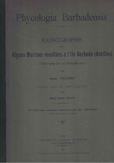 Phycologia Barbadensis: Iconographie des Algues Marines recoltées à l'Ile Barbade (Antilles), Chlorophycées et Phéophycées. Paris 1908. 93 planches lithographiées en couleurs. 30 p. Folio.- Original green boards.