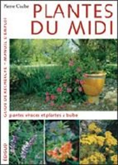 Plantes du Midi. Tome 2: Plantes Vivaces et Plantes à Bulbe). 2005. 200 photographies en couleurs. 208 p. gr8vo. Softcover.- In French.