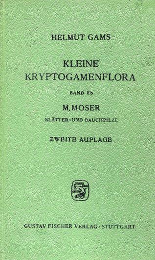 Kleine Kryptogamenflora von Mitteleuropa. Band 2 B: Moser, M.: Die Röhrlinge, Blätter- und Bauchpilze (Agaricales und Gasteromycetes). 2te. rev. Auflage. 1955. 17 Fig. 327 S. 8vo. Hardcover.