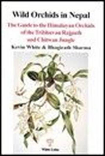 Wild Orchids in Nepal. The Guide to the Himalayan Orchids of the Tribhuvan Rajpath and Chitwan Jungle. 2000. 192 col. photogr. X, 307 p. Paper bd.