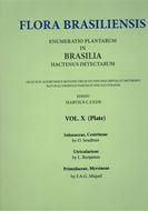Ed. by C.F.P. von Martius, A.G.Eichler & I.Urban: Volume 10: O. Sendtner: Solanaceae, Cestrineae/ L. Benjamin: Utricularieae/ F.A.G. Miquel: Primulaceae, Myrsineae. 1846-1856. (Reprint 2002). 59 plates. 338 p. Paper bd.