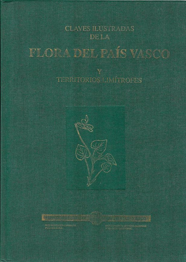 Claves Ilustradas de la Flora del Paiz Vasco y Territorios Limitrofes. 1999. (4th reprint 2015). Many line - figs. 831 p. gr8vo. Paper bd.- In Spanish.