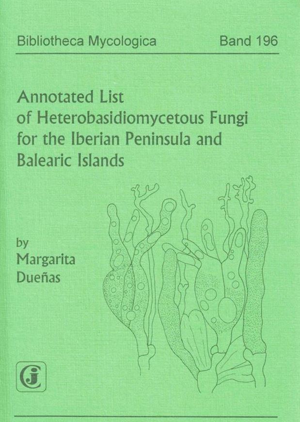 Volume 196: Duenas, Margarita: Annotated List of Heterobasidiomycetous Fungi for the Iberian Peninsula and Balearic Islands. 2002. 1 fig. 3 tabs. 90 p. gr8vo. Paper bd.