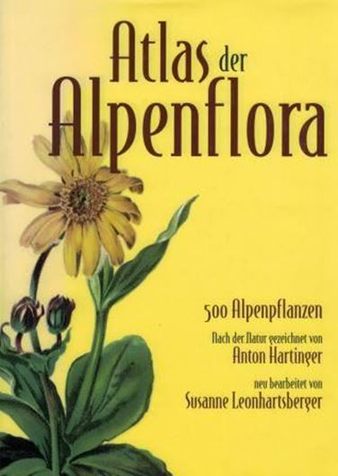 Atlas der Alpenflora. Neu bearbeitet von Susanne Leonhartsberger. 2003. 500 Farbtafeln. 556 S. 4to. Hardcover.
