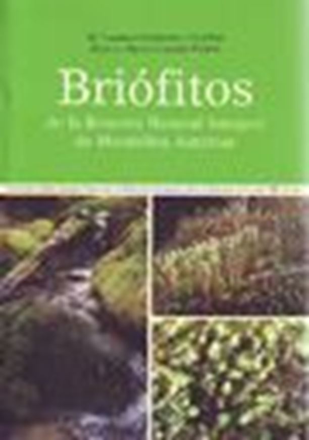 Briofitos de la Reserva Natural Integral de Muniellos, Asturias. 2003. (Cuadernos de Medio Ambiente, Serie Naturaleza, Vol. 6). 104 coloured photographs. 300 line - figs. 323 p. gr8vo. Paper bd.- In Spanish.