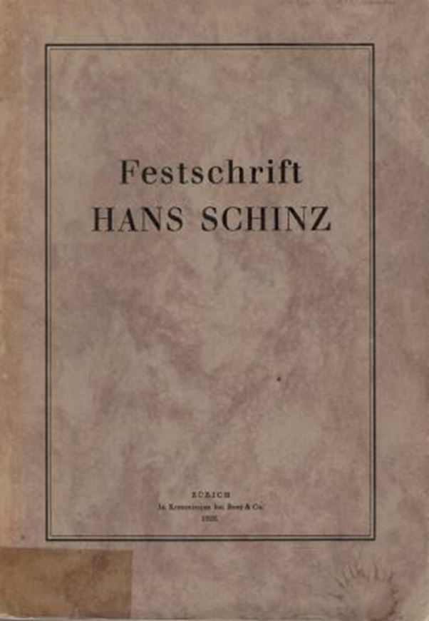 Festschrift Hans Schinz. 1928. (Beiblatt zur Vierteljahrsschrift der Naturforschenden Gesellschaft in Zürich, 1928, No. 15, Jg. 75). 1 Portrait. 786 S. gr8vo. Broschiert.