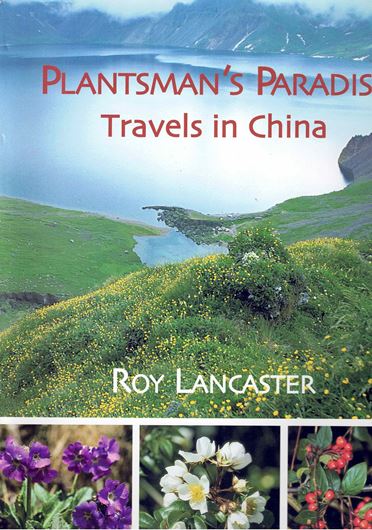 A Plantman's Paradise. Travels in China. 2nd rev. ed. 2008. 800 col. photogr. 511 p. 4to. Hardcover.