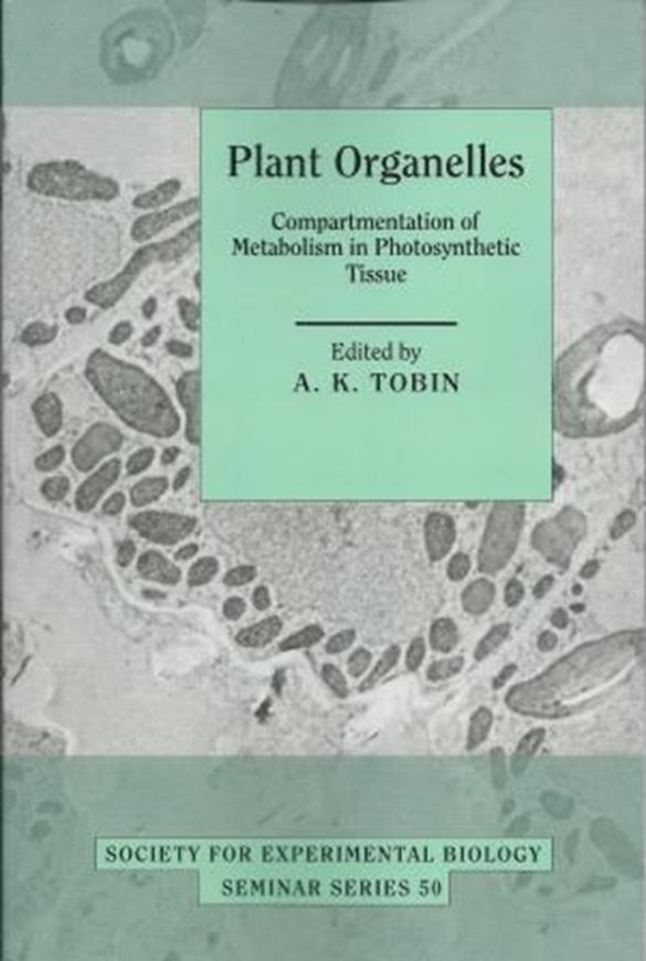Plant Organelles: Compartmentation of Metabolism in Photosynthetic Tissue. 2008. (Society for Experimental Biology Seminar Series, No. 50). 89 line drawings. 2 halftones. 18 tabs. 352 p. gr8vo. Paper bd.
