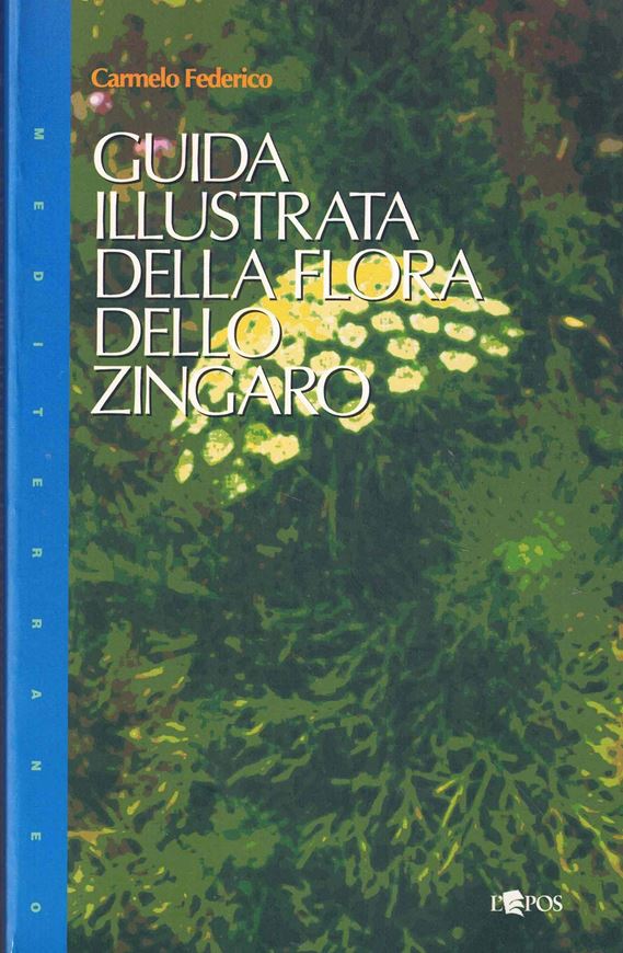 Guida illustrata della flora dello Zingaro. 1999. (Mediterraneo, 9). 469 col. photogr. 262 p. Pape bd. In Italian.