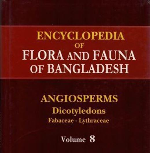 Ed. by Zia Uddin Ahmed. Volume 8: Fabaceae -Lythraceae. 2009. illus. (col.). XXI, 478 p. gr8vo. Hardcover.