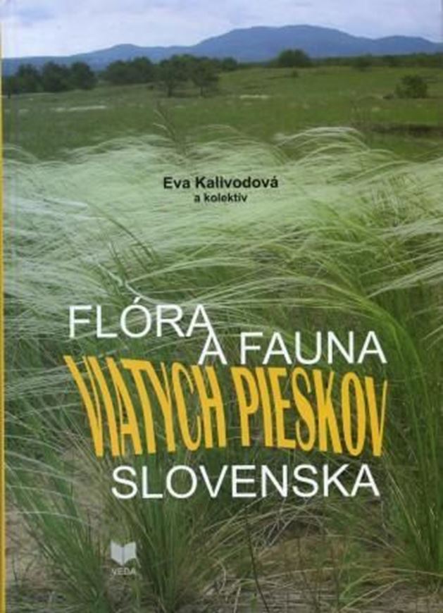Flóra a Fauna Viatych Pieskov Slovenska. 2008. illus. 251 p. gr8vo. Hardcover. - In Slowak, with extensive English summary.