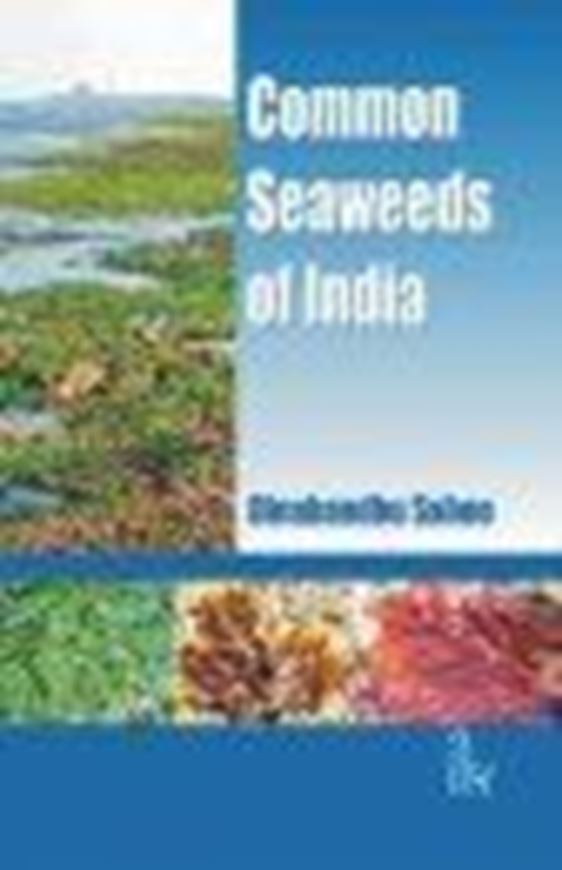 Common Seaweeds of India. 2009. col. pls. 200 p. gr8vo. Hardcover.