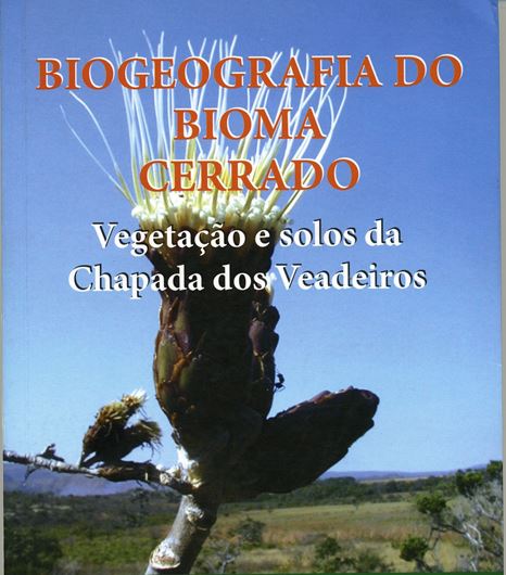 Biogeografia do Bioma Cerrado. Vegetacao e Solos da Chapada dos Veadeiros. 2007. 256 p. gr8vo. Paper bd.- In Portuguese.
