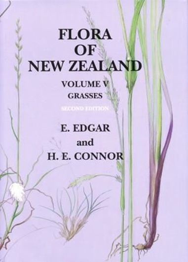 Volume 05: Grasses, by E. Edgar and H.E. Connor. 2nd rev. ed. 2010. 12 col pls. 24 line - drawings. XLII, 23 & 650 p. gr8vo. Hardcover.